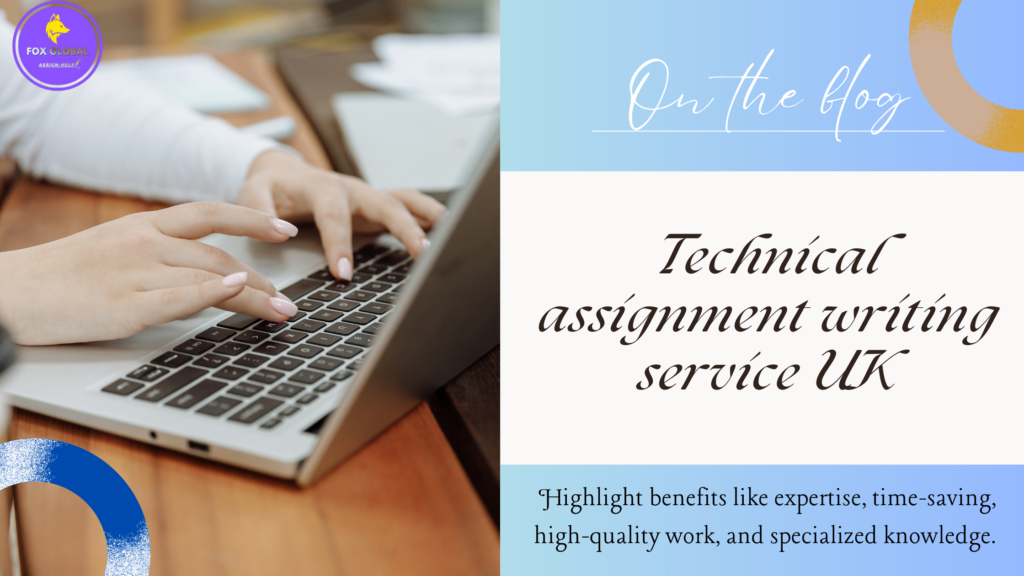 Technical assignment writing service UK 