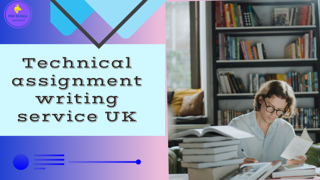 Technical assignment writing service UK